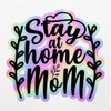 Holographic Decal Stickers Of Stay At Home Mom Premium Waterproof