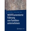 WERTEorientierte Führung von Familienunternehmen
