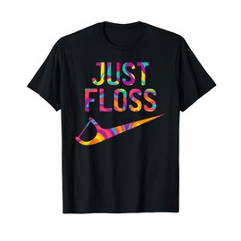 Just Floss Funny Dental Oral Hygienist RDH Dentist Assistant T-Shirt