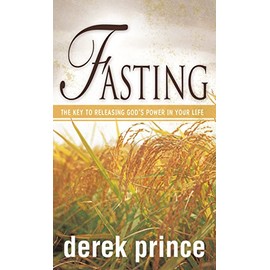 Fasting: The Key to Releasing God's Power in Your Life