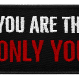 EmbTao You are The Only You Patch Morale Biker Tactical Badge Embroidered Applique Fastener Hook & Loop Emblem