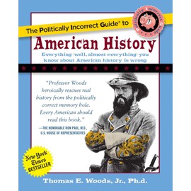 The Politically Incorrect Guide to American History