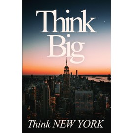 Think Big Think NEW YORK. Cool Gift Journal Notebook Daily Journal for Work, office, co-worker, school, friends and family, 90 lined Pages, 6x9