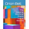 The Magical World of Place Value Blocks