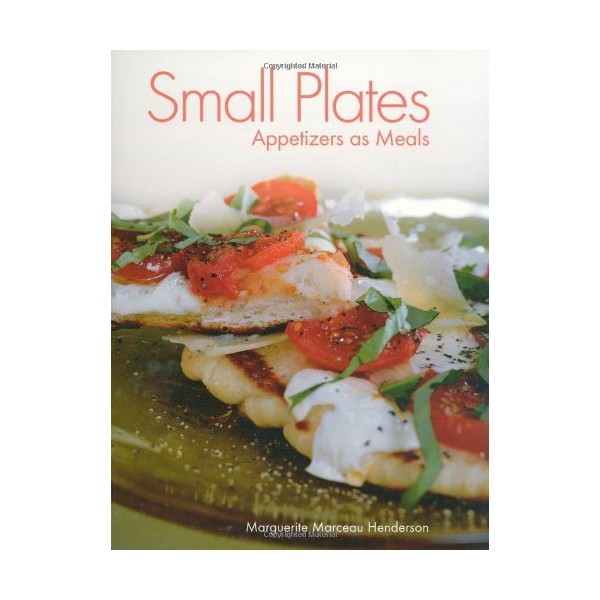Small Plates: Appetizers as Meals