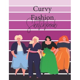 Curvy Fashion Sketchbook: Plus size figure template for fashion design