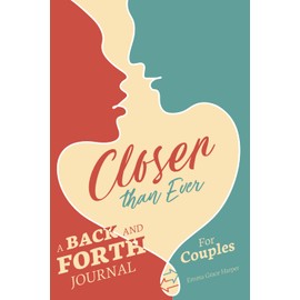 Closer than Ever: A Back and Forth Journal For Couples, Romantic Gifts for Couples