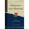 Heredity and Memory (Classic Reprint)