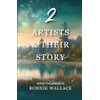 Two Artists & Their Story: Written thoughtfully by Bonnie Wallace