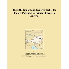 The 2013 Import and Export Market for Fluoro-Polymers in Primary Forms in Austria