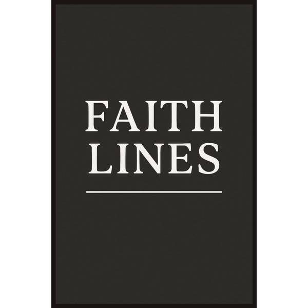 Faith Lines: A Christian Journal for Inspired Reflection and Daily