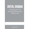 Digital Dharma: Technology in Eastern Spiritual Practices