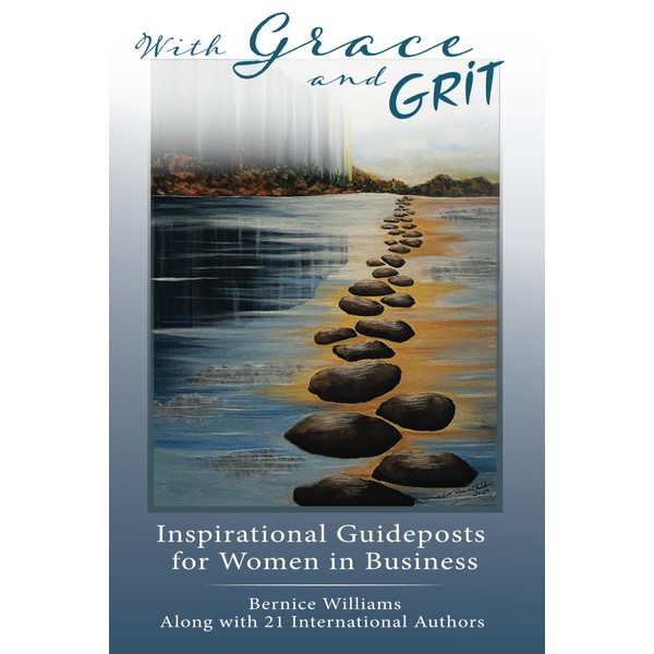 With Grace and Grit: Inspirational Guideposts for Women In Business