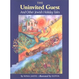 The Uninvited Guest and Other Jewish Holiday Tales
