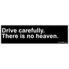 EvolveFISH Drive Carefully There is No Heaven Bumper Sticker -