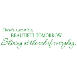42"x12" There's A Great Big Beautiful Tomorrow Shining at The End of Everyday Wall Decal Sticker Color Choices Wall Decal Sticker Art Mural Home Décor Quote