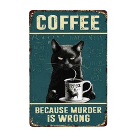 ZHIQUN Cat Coffee Metal Plaque 8X12IN - "Coffee Because Murder Is Wrong" Retro Bar Decor for Kitchens & Cat Theme Cafe Wall Art