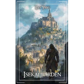 Isekai Warden: A LitRPG Progression Fantasy