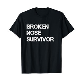 Broken Nose Survivor. Funny Nose Surgery T-Shirt