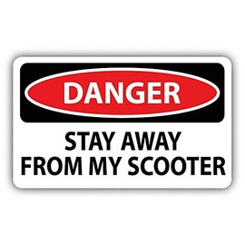 Danger Stay Away from My Scooter Sign Warning Window Truck Car Bumper Sticker Decal 6" x 4"