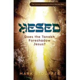 Hesed: Does the Tanakh Foreshadow Jesus? (The Loving-kindness of G-d)