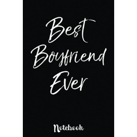 Fun Boyfriend from Girlfriend Cute Best Boyfriend Ever: Cute Valentine's Day Notebook, Great Gift for Boyfriend, Girlfriend, Best Friend, Wife, Husband, Men, Women