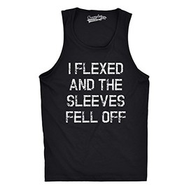 Mens I Flexed and The Sleeves Fell Off Tank Top Funny Sleeveless Gym Workout Shirt (Black) - S