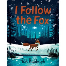 I Follow the Fox: The mesmerising new illustrated children’s book from the bestselling and award-winning author and illustrator of GIGANTIC
