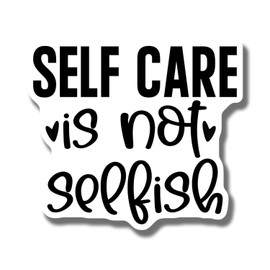 Self Care Magnet - Self Care is Not Selfish Fridge Magnet - Inspirational Magnet - Motivational Words Magnet - Positive Quote Gift - Car Magnet AAMT1442