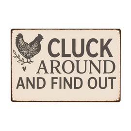 Vintage Farmhouse Tin Sign – “Cluck Around and Find Out” Rustic Wall Decor for Kitchen, Garden, Barn, or Coop – 8x12 Inch Metal Plaque Gift for Home or Farm