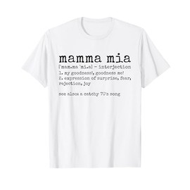 Mamma Mia Italian Dictionary Definition Funny T-Shirt