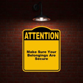 Make Sure Your Belongings Are Secure Attention Yellow Black Aluminum Composite Sign 8.5 x 10 inches