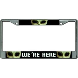 We're Here Alien Chrome License Plate Frame
