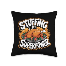 Thanksgiving Turkey Stuffing Is My Superpower Thanksgiving Throw Pillow