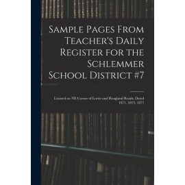 Sample Pages From Teacher's Daily Register For The Schlemmer School Distric...