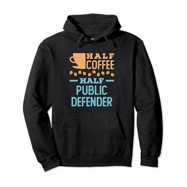 Half Coffee Half Public Defender Pullover Hoodie
