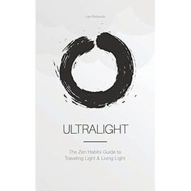Ultralight: The Zen Habits Guide to Traveling Light and Living Light