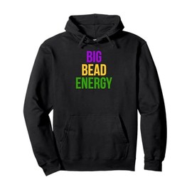 Big Bead Energy Mardi Gras Carnival New Orleans Parade Cajun Pullover Hoodie