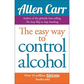 Allen Carr's Easyway to Control Alcohol