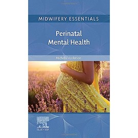 Midwifery Essentials: Perinatal Mental Health: Volume 9