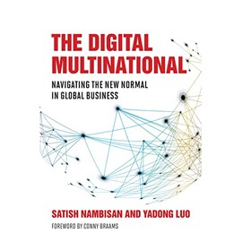 The Digital Multinational: Navigating the New Normal in Global Business (Management on the Cutting Edge)