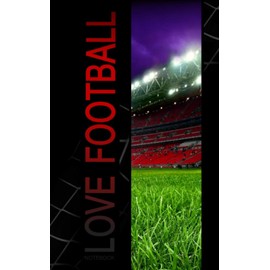 Love Football Notebook: ( journal / cuaderno / portable / gift )