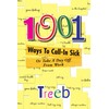 1001 Ways To Call-In Sick: or Take A Day Off