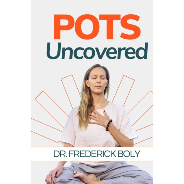 POTS UNCOVERED: UNDERSTANDING AND MANAGING SYMPTOMS