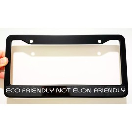 Eco Friendly Not Elon Friendly Black Metal License Plate Frame