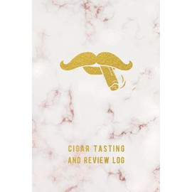 Cigar Tasting And Review Log: A Journal To Keep Track Of Smoking Tastes Experience