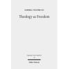 Theology as Freedom: On Martin Luther's 'de Servo Arbitrio' (Dogmatik