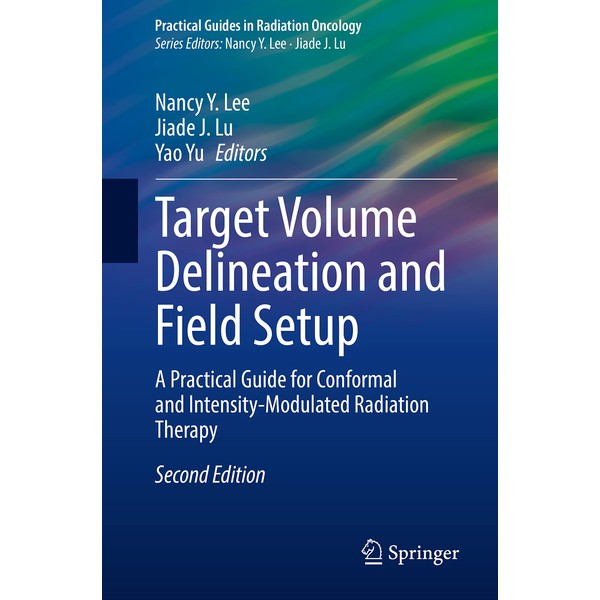 Target Volume Delineation and Field Setup: A Practical Guide for
