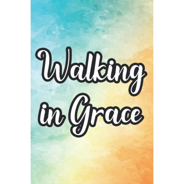 Walking In Grace: A Daily Devotional Journal For Women, 90-Day