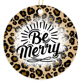 Be Merry Cheetah Print Leopard Print Ornament - Christmas Oranment - Xmas Tree Decoration - Fun 2023 Christmas Ornament - 3" Round PVC Ornament - Printed in USA AAO325